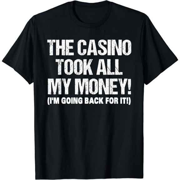 Funny Gambling Design For Men Women Poker Lovers Gamblers T-Shirt