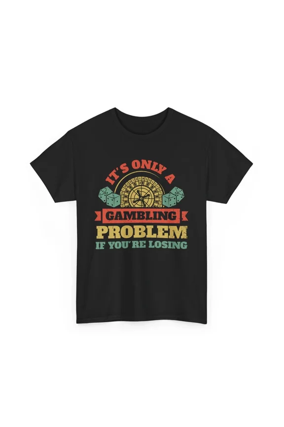 Funny Gambling Problem Roulette Dice Vintage Casino Better Player Unisex T-Shirt, S-5XL