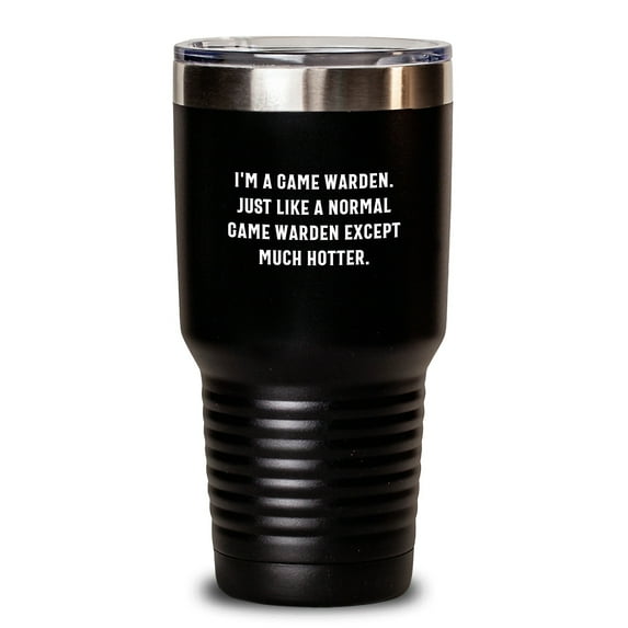 Funny Game Warden Gifts from Friends for Him - I'm A Game Warden, Gifts for Game Wardens, Graduation Unique Gifts, Game Warden Tumbler, 20oz or 30oz, Stainless Steel/Powder Coating