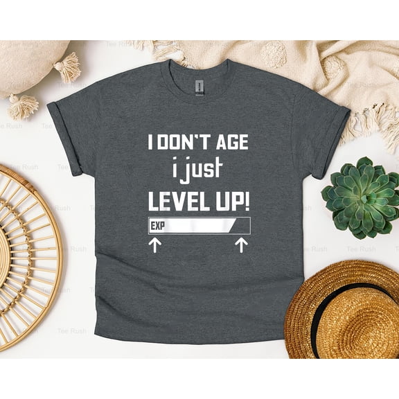 Funny Gamer Birthday Don't Age Level Up Video Game Controller Gift,T-Shirt, SW, Hoodie Unisex, up to 5XL