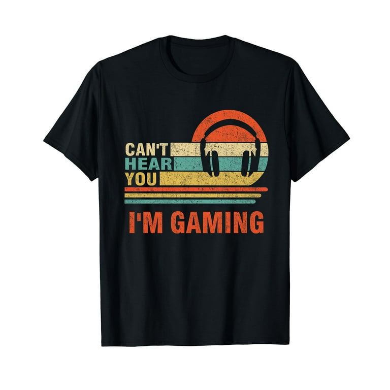 Funny Gamer Gift T-Shirt Headset Can't Hear You Tshirt Gift Funny Gamer Gift T-Shirt Headset Can't Hear You Tshirt Gift
