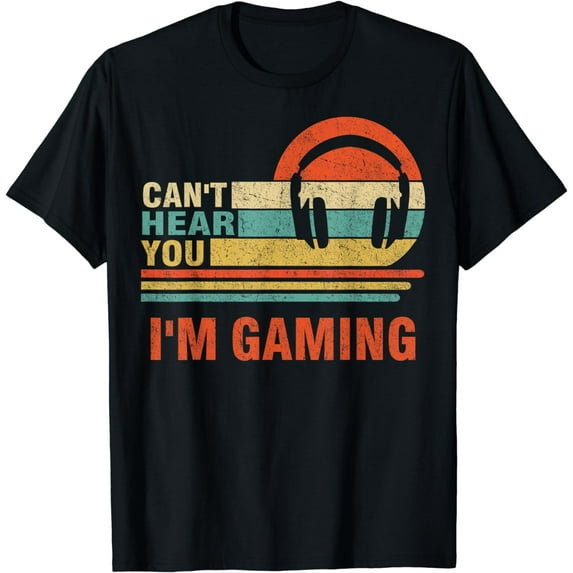 Funny Gamer Headset I Can't Hear You I'm Gaming Gift T-Shirt