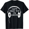thumbnail image 1 of Funny Gamer Headset I Can't Hear You I'm Gaming T-Shirt, 1 of 3