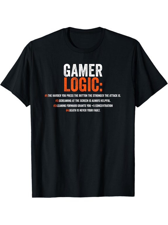 Funny Gamer Logic Saying Motif for Video Players T-Shirt - Classic Funny sarcasm t shirt Unisex 100% Cotton Crew Neck T-Shirt Breathable Casual Everyday Wear Affordable Graphic Soft Cheap t shirts