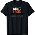thumbnail image 1 of Funny Gamer Logic Saying Motif for Video Players T-Shirt, 1 of 7