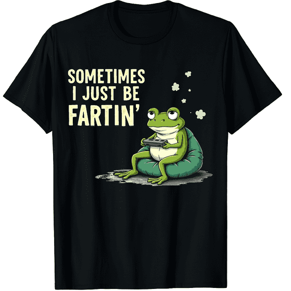 Funny Gamer Shirt Sometimes I Just Be Fartin Silly Frog Meme Humor Graphic Black T-Shirt for Men and Women