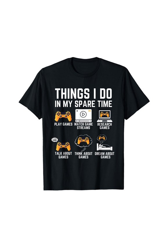 Funny Gamer Things I Do In My Spare Time Gaming T-Shirt