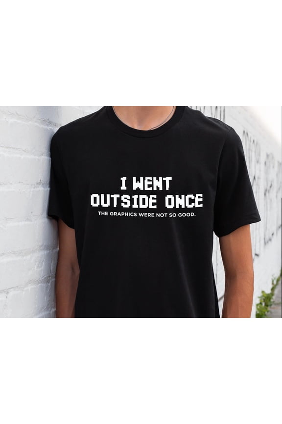Funny Gaming I Went Outside Once Bad Graphics Nerd T-Shirt All Size S-5XL