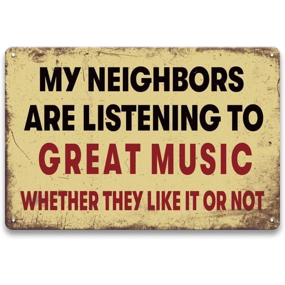 Funny Garage Decor for Men - My Neighbors Are Listening to Great Music, Vintage Metal Signs for Man Cave, Home Bar, Basement, Music Room Decor Wall Art, Sarcasm Gifts for Men, 12 x 8 Inches