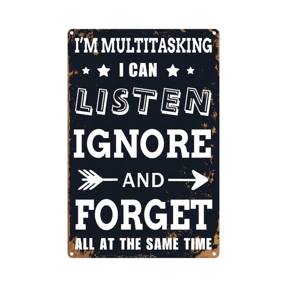 Funny Garage Signs Sarcastic Man Cave Tin Sign Humor Wall Metal Tin Sign I'm Multitasking I Can Listen Ignore (Aluminum) Size: 12 x 16 inch
