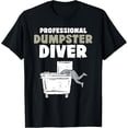 thumbnail image 1 of Funny Garbage Diver Trash Picker Dumpster Diving T-Shirt, 1 of 3