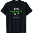thumbnail image 1 of Funny Garbage Man Saying Trash Man Garbage Truck Driver Gift T-Shirt, 1 of 3