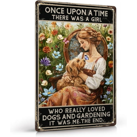 Funny Garden Decor Gardening Gifts for Women Once Upon A Time There was A Girl Who Really Loved Dogs Vintage Metal Sign 12"x8"