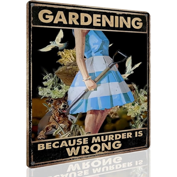 Funny Garden Decor Metal Garden Sign, 12" x 8", Gardening Because Murder Is Wrong