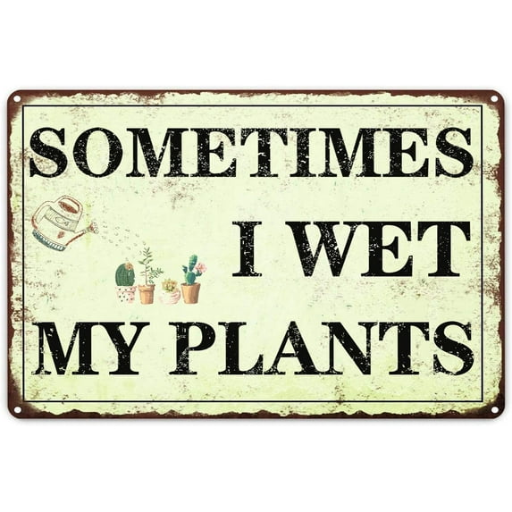 Funny Garden Decor Sometimes I Wet My Plants Sign Garden Metal Signs Outside Gardening Sign Gifts For Women Plant Lover Retro Bathroom Wall Decor Country Rustic Garage Home Farmhouse Wall Fence