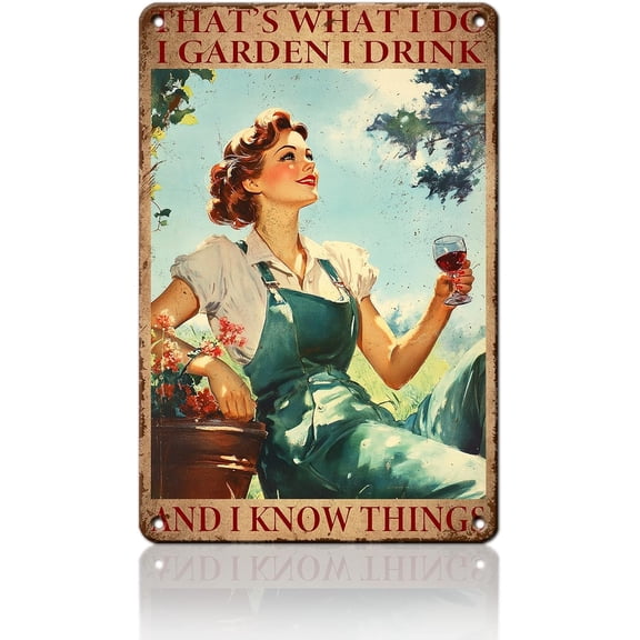 Funny Garden Sign for Women I Garden I Drink and I Know Things Outdoor Home Porch Patio Decor 8x12 Inch