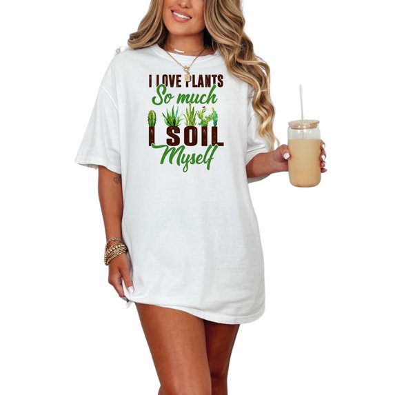 Funny Gardening T-Shirt, I Love Plants So Much I Soil Myself, Plant Lover Gift, Perfect for Gardeners, Cute Succulent Design Tee, White Comfort Colors T-Shirt, Small