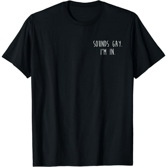 Funny Gay Pride Sounds Gay I'm In LGBTQ Minimal Corner Print T-Shirt