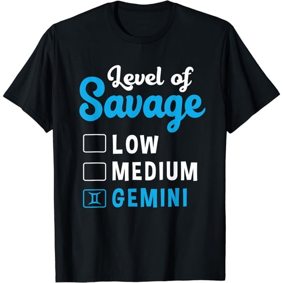 Funny Gemini Zodiac Level Of Savage T-Shirt