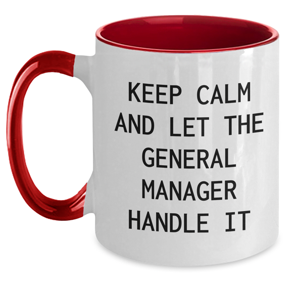 Funny General Manager Gifts from Men to Mothers Day Unique Gifts - Keep Calm Let General Manager Handle It Two Tone Coffee Mug
