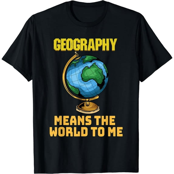 Funny Geography Saying Science Geographer Casual T-Shirt For Men Women Short Sleeve Black Tee