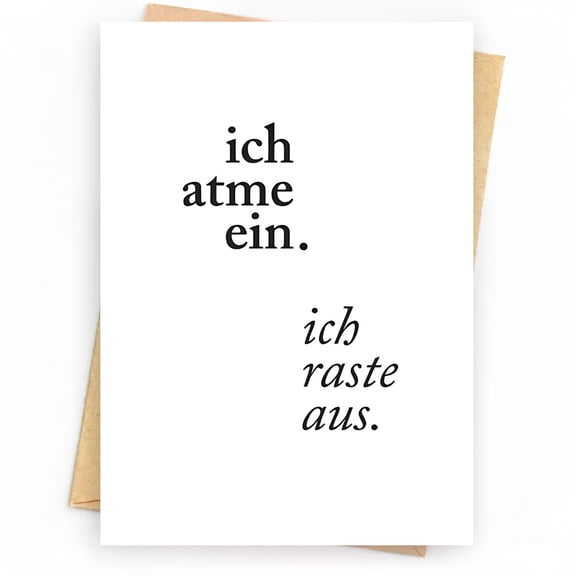 Funny German Greeting Card "ich atme ein. ich raste aus." Blank Inside with Envelope Perfect for Stress Relief and Birthday Wishes