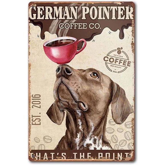 Funny German Pointer Coffee Bathroom Quote Metal Tin Sign Wall Decor - Vintage Office/Home/Classroom Gifts - Best Farmhouse - 8X12 Inch