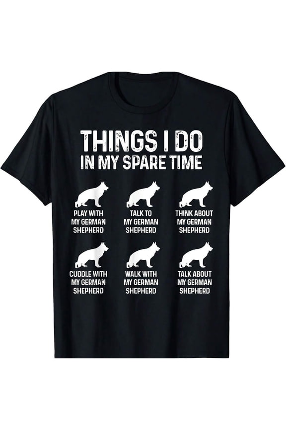 Funny German Shepherd Things I Do In My Spare Time Dog Lover Graphic T-Shirt Retro Men Women Pet Owner Apparel