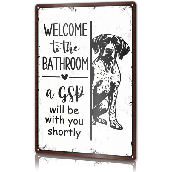 Funny German Shorthaired Pointer Bathroom Metal Sign Wall Decor 12 X 8 Inches, German Shorthaired Gifts for Women Men, Welcome to The Bathroom Dog Will Be with You Shortly Sign for Washroom Restroom