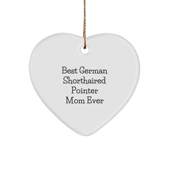 Funny German Shorthaired Pointer Dog Mom Gifts for Christmas Unique Heart Ornament from Friends