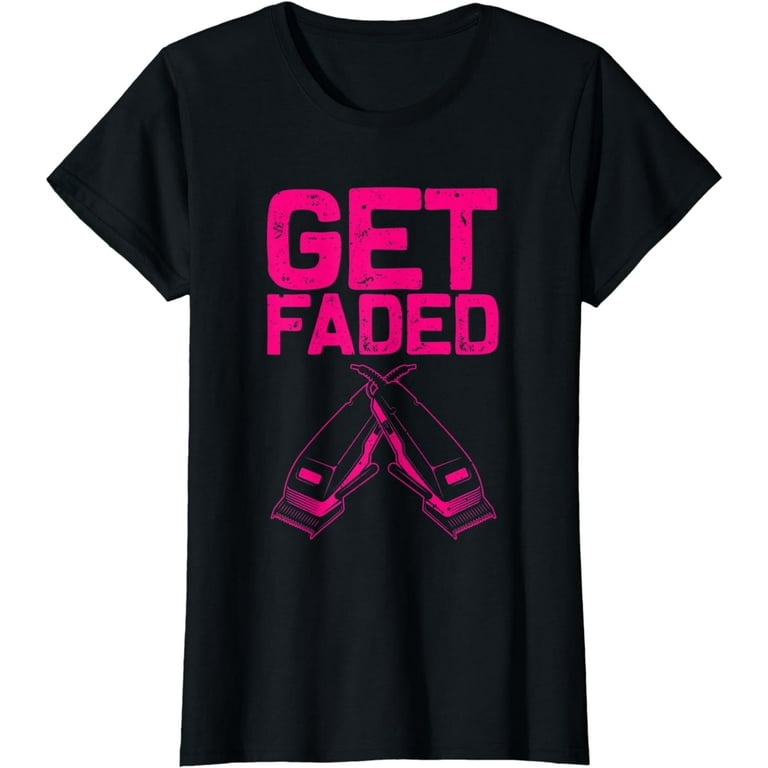 Get Faded Barber Shirt - Funny Barber T-Shirt Get Faded Barber Shirt - Funny Barber T-Shirt