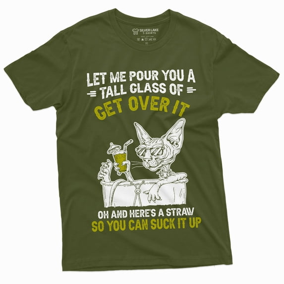 Funny Get Over It Cat T-Shirt Sarcastic Unisex Mens Womens Tee Birthday Gift Wife Gifts (Small Military Green)
