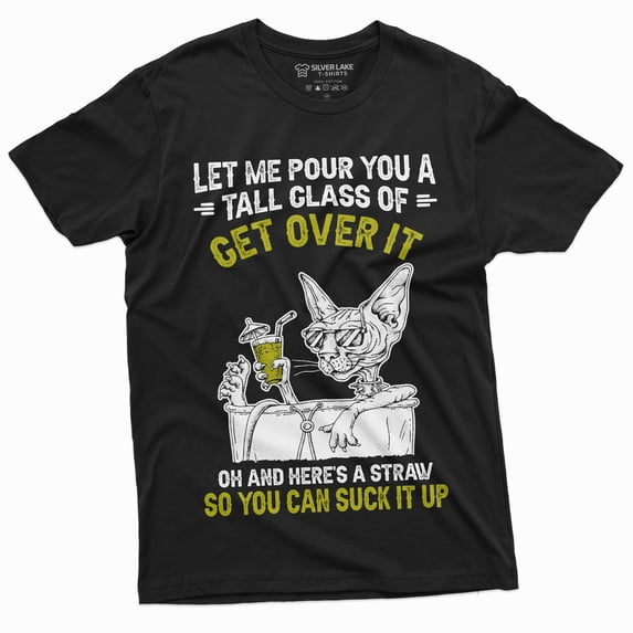 Funny Get Over It Cat T-Shirt Sarcastic Unisex Mens Womens Tee Birthday Gift Wife Gifts (XX-Large Black)