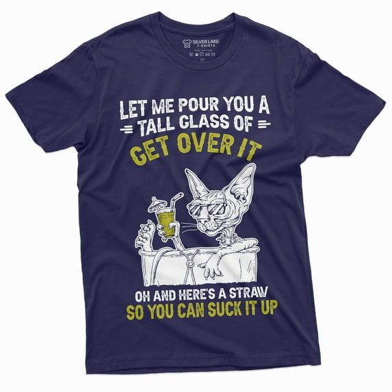 Funny Get Over It Cat T-Shirt Sarcastic Unisex Mens Womens Tee Birthday Gift Wife Gifts (XX-Large Navy Blue)