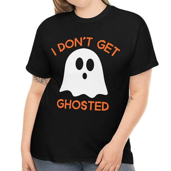 Funny Ghost Halloween Shirts Women Plus Size I Don't Get Ghosted Plus Size Halloween Costumes for Women