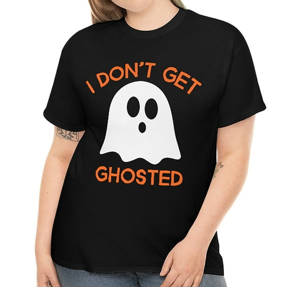 Funny Ghost Halloween Shirts Women Plus Size I Don't Get Ghosted Plus Size Halloween Costumes for Women