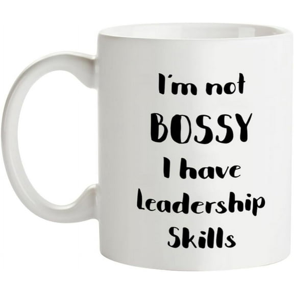 Funny Gift for Coworkers Friends,I Am Not Bossy I Just Have Leadership Skills Coffee Mug,Christmas Birthday Boss Day Gifts for Boss Lady,Manager,Executive Office Tea Cup 11OZ