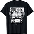 thumbnail image 1 of Funny Gift For Plumber Because Even Electricians Need Heroes T-Shirt, 1 of 4