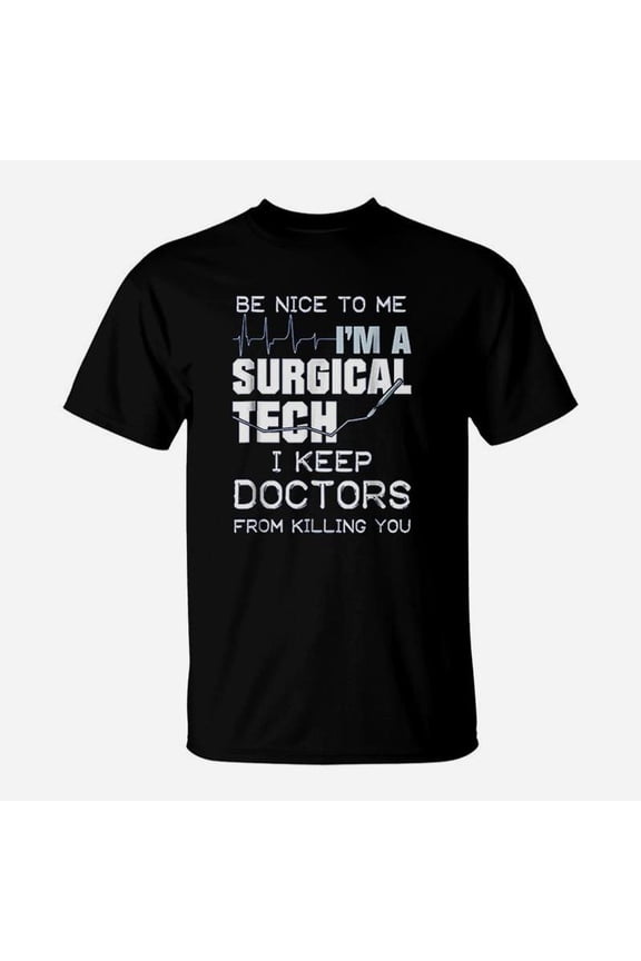 Funny Gift For Surgical Techs Keep Doctors TShirt