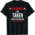 thumbnail image 1 of Funny Gift I'm Taken T-shirt for Men - Don't Flirt With Me, 1 of 3
