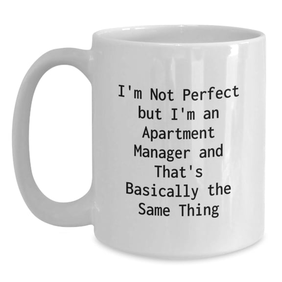 Funny Gift Ideas for Apartment Manager Friends Christmas Unique Gifts, White Coffee Mug for Apartment Manager, 'I'm Not Perfect'