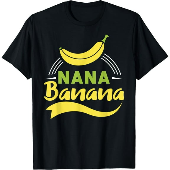 Funny Gift gift Nana Banana design Funny Creative Graphic T-Shirt