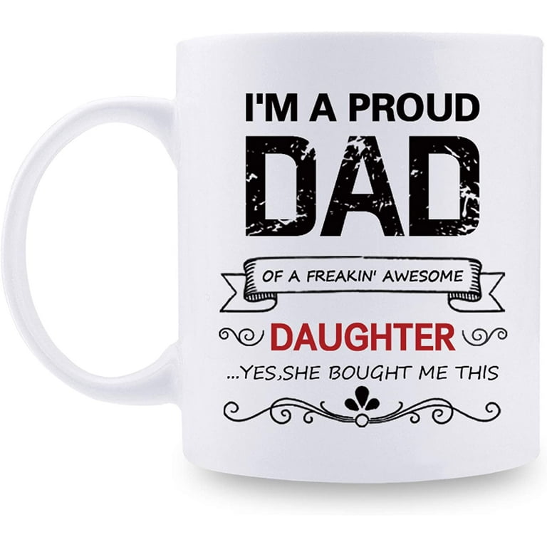 Funny Gifts for Dad from Daughter I'm A Proud Dad of A Freakin