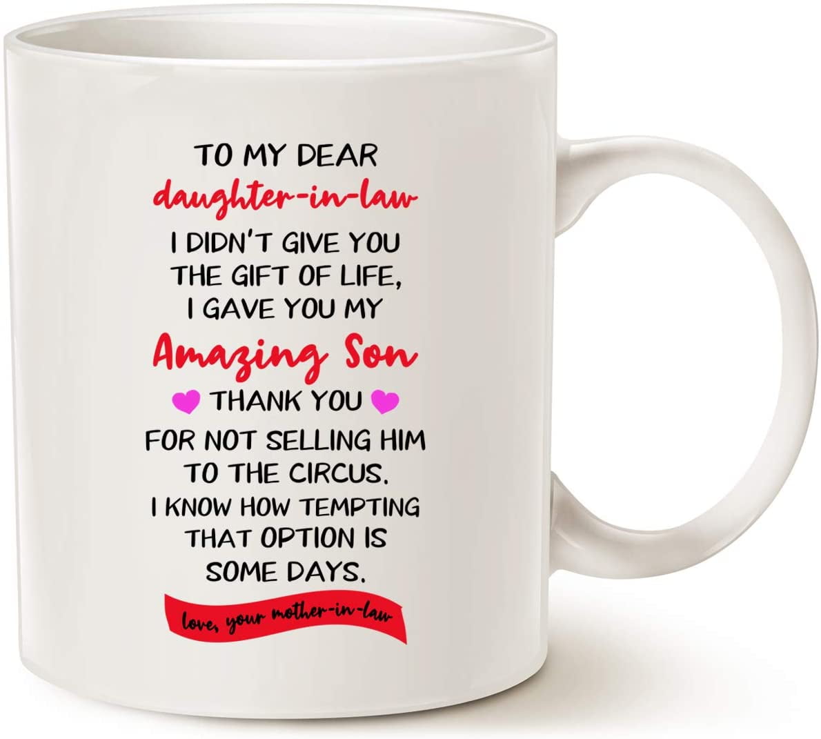 https://i5.walmartimages.com/seo/Funny-Gifts-Daughter-In-Law-To-My-Dear-Daughter-In-Law-I-Didn-t-Give-You-The-Gift-Of-Life-Gave-Amazing-Son-Love-Your-Mother-in-Law-Coffee-Mug-White-1_44027acb-fd02-4294-99b1-885b9ba4b604.0bd7ca50296da6d702ed615ffa700823.jpeg