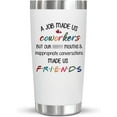 thumbnail image 1 of Funny Gifts For Coworkers, Friends, Females, Work Bestie Gifts For Women, Best Friends, Office Appreciation, Christmas, Valentines Day, Thank You Gift For Coworkers, 20 Oz Stainless Steel Tumbler, 1 of 6