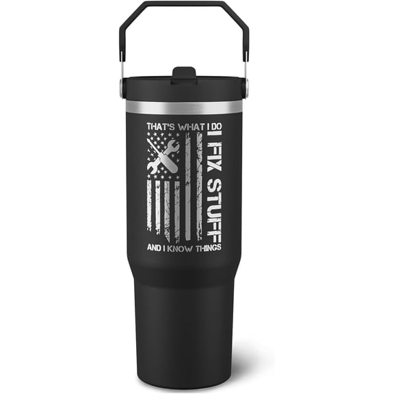 Funny Gifts For Men - That''s What I Do I Fix Stuff and I Know Things Cup - 30oz Insulated Tumbler with Handle - Cool Fathers Day,Birthday,Christmas Gifts for Dad,Grandpa,Husband,Uncle