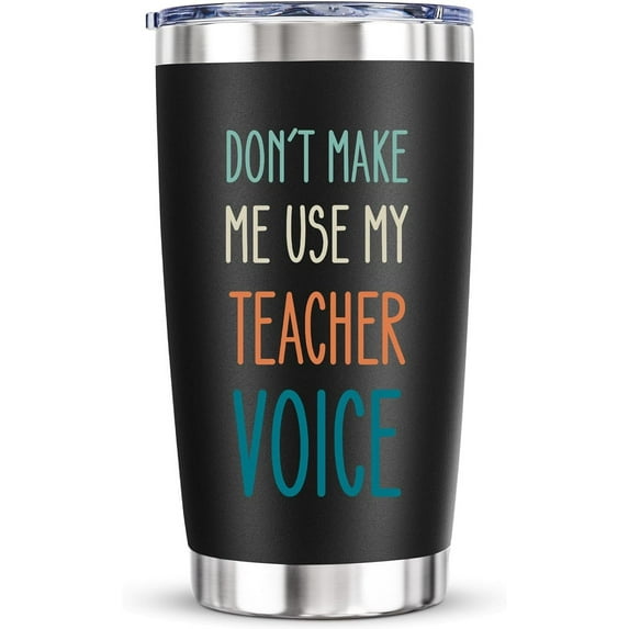 Funny Gifts Teacher Tumbler, Gag Gift for Teachers Birthday Christmas Office Gifts for Coworker Boss New Teacher, Don''t Make Me Use My Teacher Voice, 20 oz Vacuum Insulated Tumblers