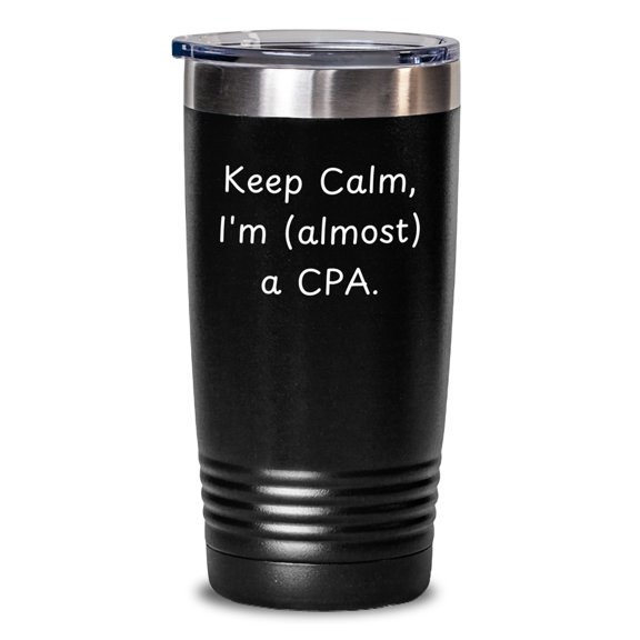 Funny Gifts for CPA, Keep Calm I'm (almost) A CPA. Tumbler, Birthday Unique Gifts from Friends and Family