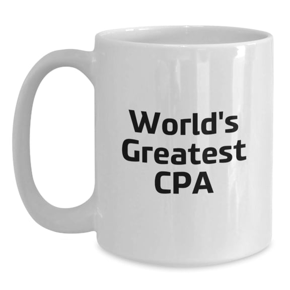 Funny Gifts for CPAs, World's Greatest Cpa Quote, White Coffee Mug for CPA Enthusiasts, Ideal Gift for Christmas Morning