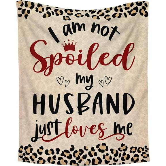 Funny Gifts for Her Wife - I Am Not Spoiled Soft Fleece Throw Blanket for Couch Bed - Mothers Day Anniversary Birthday Gifts for Wife from Husband